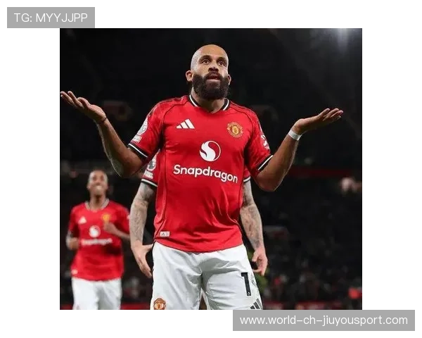 姆伯莫为曼联注入活力，与阿马德化学反应佳，阿拉姆马哈莫德